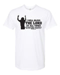AM38 Psalm 34:1 Shirt White with Black Ink