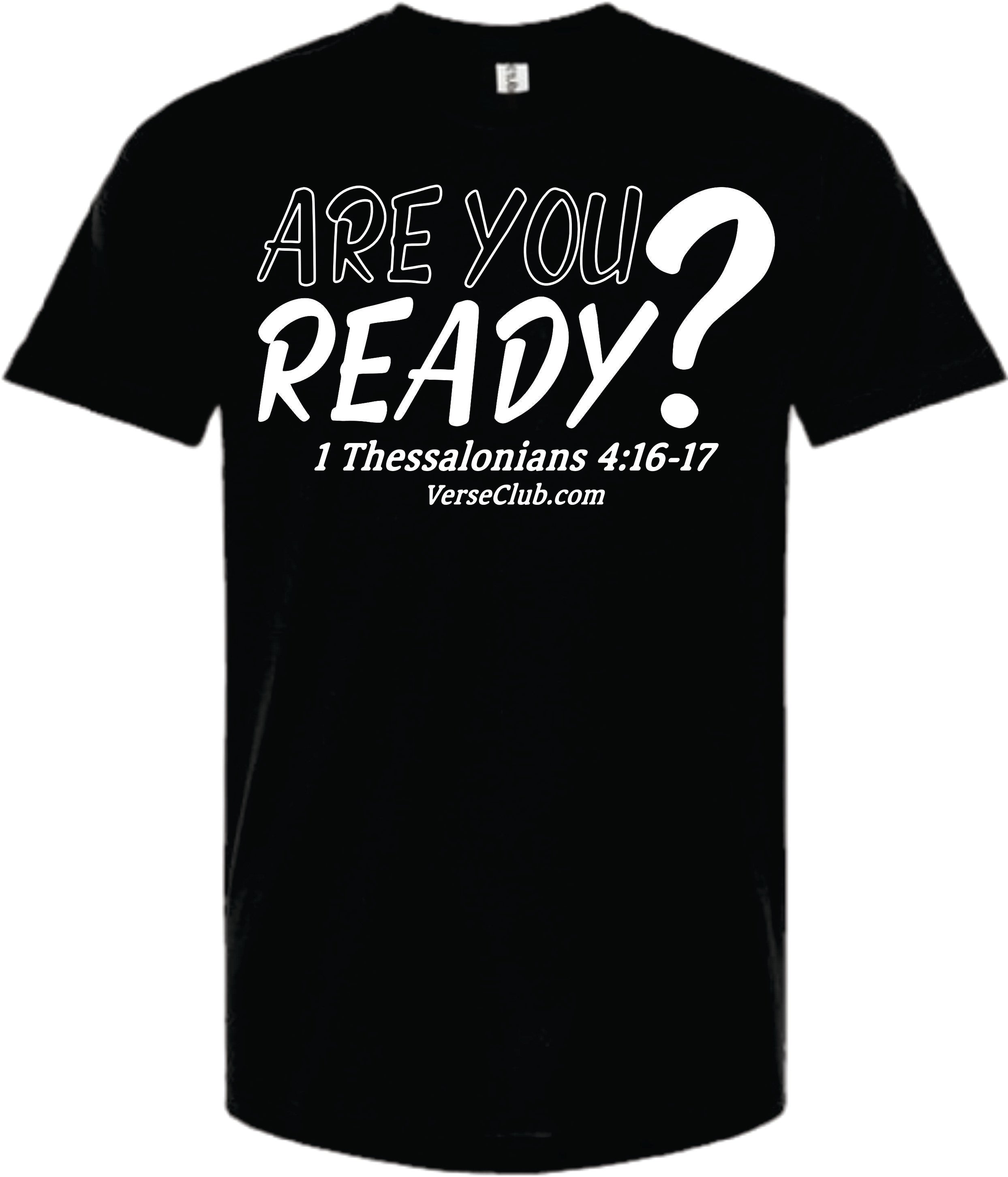 Are You Ready? Black Shirt With White Ink