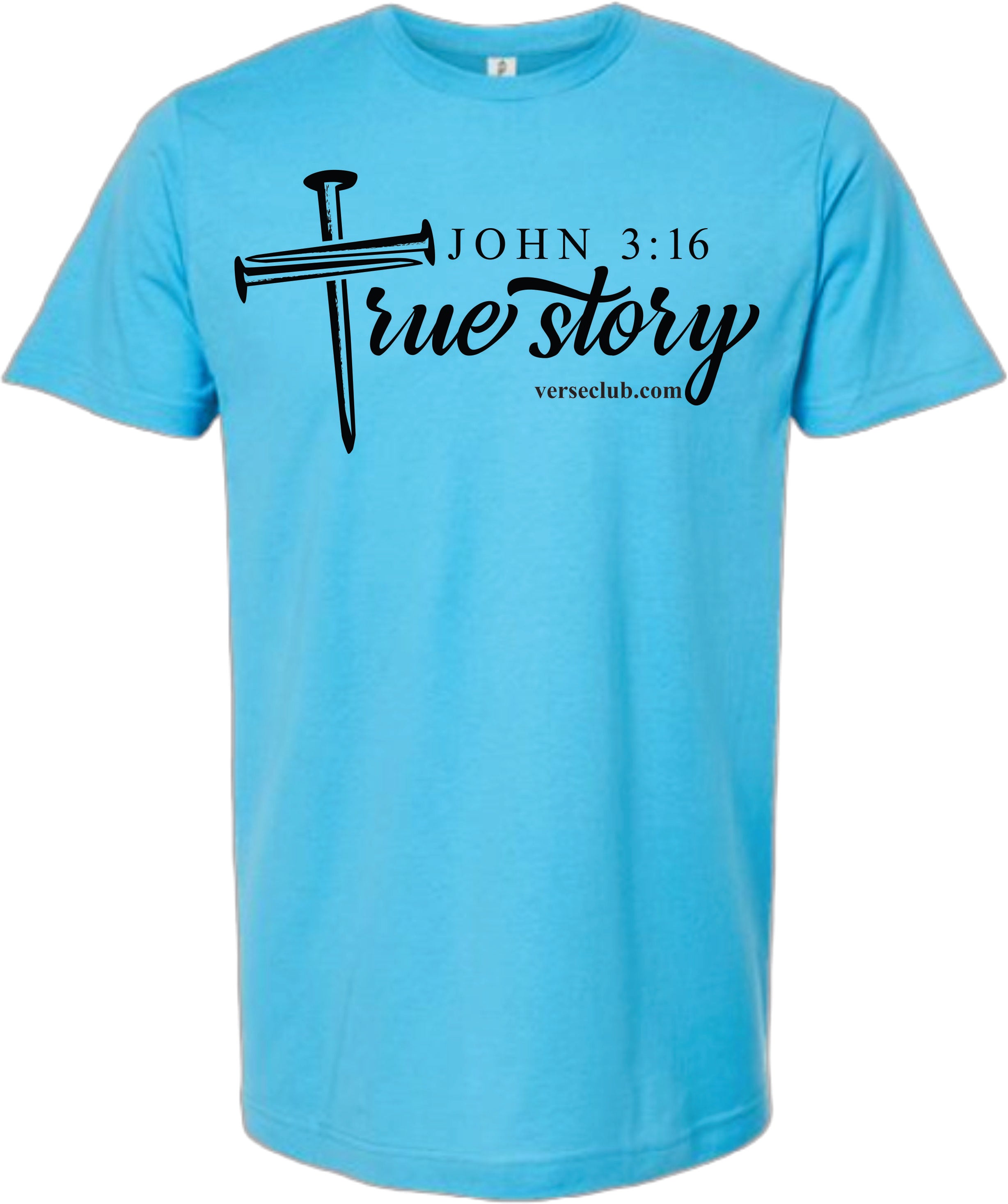 John 3:16 True Story Aqua Shirt With Black Ink