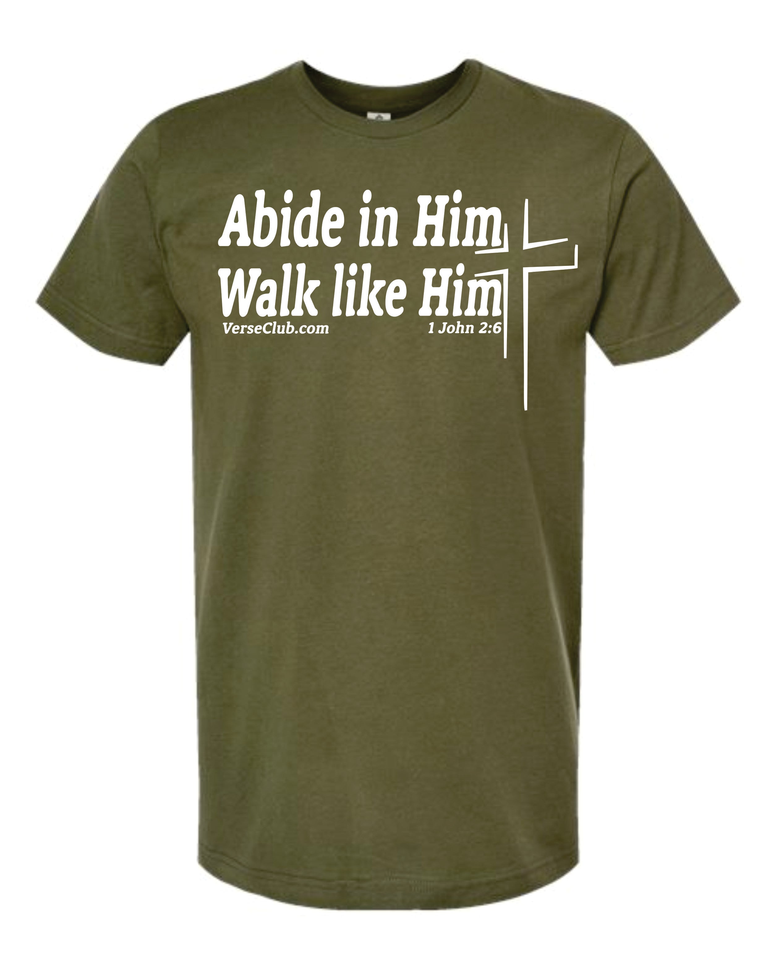 MaxG 1st John 2:6 Abide Shirt Military Green with White Ink